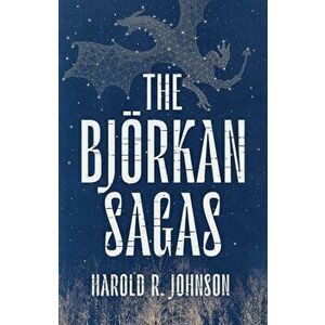 The Björkan Sagas, Hardcover - Harold R. Johnson imagine