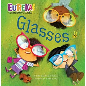 Glasses: Eureka! the Biography of an Idea, Paperback - Lori Haskins Houran imagine