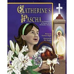 Catherine's Pascha, Paperback - Charlotte Riggle imagine