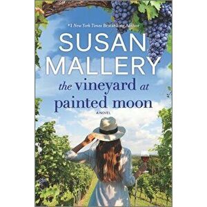 The Vineyard at Painted Moon, Paperback - Susan Mallery imagine