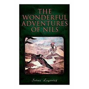 The Wonderful Adventures of Nils, Paperback - Selma Lagerlöf imagine