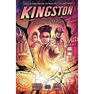 Kingston and the Echoes of Magic, Hardcover - Rucker Moses imagine