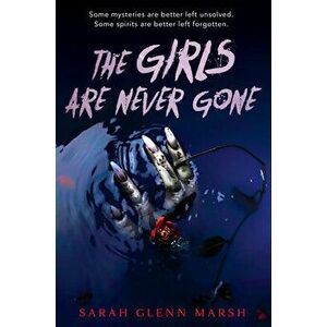 The Girls Are Never Gone, Hardcover - Sarah Glenn Marsh imagine