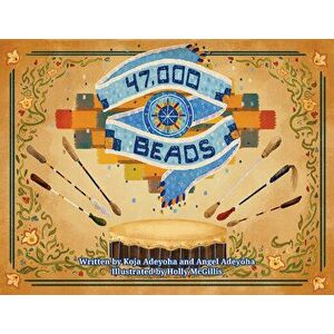 47, 000 Beads, Paperback - Koja Adeyoha imagine
