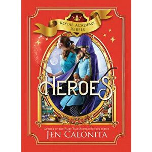 Heroes, Hardcover - Jen Calonita imagine