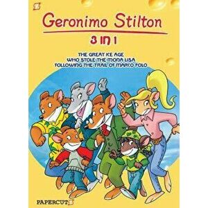 Geronimo Stilton 3-In-1 #2: Following the Trail of Marco Polo, the Great Ice Age, and Who Stole the Mona Lisa, Paperback - Geronimo Stilton imagine