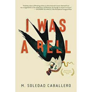 I Was a Bell, Paperback - M. Soledad Caballero imagine