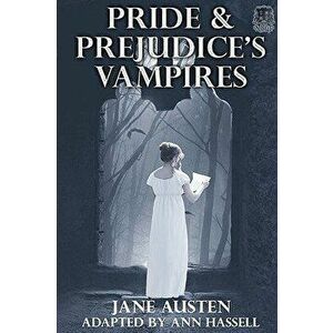 Pride and Prejudice's Vampires: Vampire Adaptation for Jane Austen's Pride and Prejudice Regency Historical Romance/Satire - Jane Austen imagine