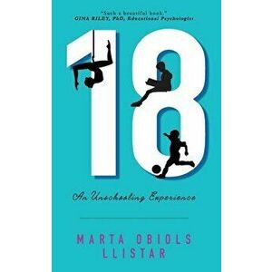 18: An Unschooling Experience, Paperback - Marta Obiols Llistar imagine
