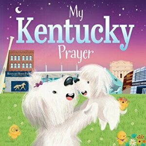My Kentucky Prayer, Board book - Karen Calderon imagine