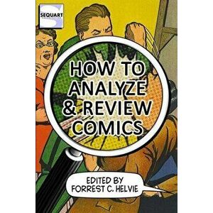 How to Analyze & Review Comics: A Handbook on Comics Criticism, Paperback - William Allred imagine