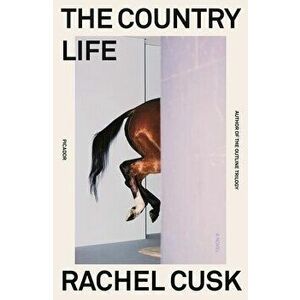 The Country Life, Paperback - Rachel Cusk imagine