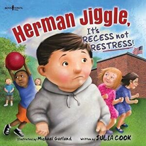 Herman Jiggle: It's Recess Not Restress!, Paperback - Julia Cook imagine