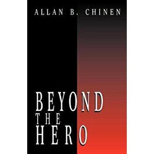 Beyond the Hero: Classic Stories of Men in Search of Soul, Paperback - Allan B. Chinen imagine