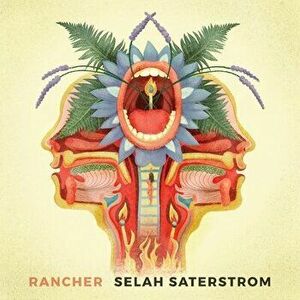Rancher, Paperback - Selah Saterstrom imagine