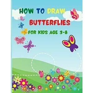 How to Draw Butterflies for Kids Age 3-8, Paperback - *** imagine
