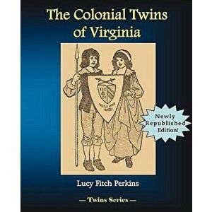 The Colonial Twins of Virginia, Paperback - Lucy Fitch Perkins imagine