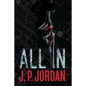 All In, Paperback - J. P. Jordan imagine