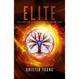 Elite: Collective Underground Series (Book Two), Hardcover - Kristen Young imagine