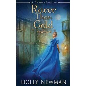 Rarer Than Gold, Paperback - Holly Newman imagine