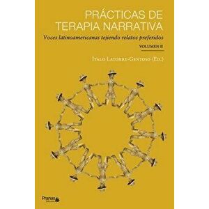 Prácticas de terapia narrativa: Voces latinoamericanas tejiendo relatos preferidos, Paperback - Ítalo Alonso Latorre-Gentoso imagine