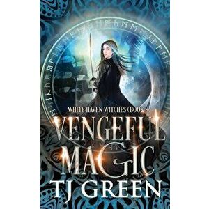 Vengeful Magic, Paperback - T. Green imagine
