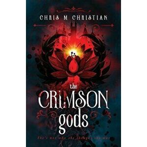 The Crimson Gods, Paperback - Chris Christian imagine