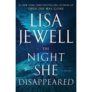 The Night She Disappeared, Hardcover - Lisa Jewell imagine