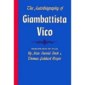 The Autobiography of Giambattista Vico, Paperback - Giambattista Vico imagine