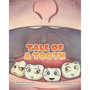 Tale of a Tooth, Paperback - Alli Winslow imagine