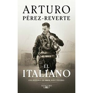 El Italiano / The Italian, Paperback - Arturo Perez-Reverte imagine
