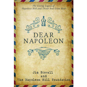 Dear Napoleon: The Living Legacy of Napoleon Hill and Think and Grow Rich, Paperback - Jim Stovall imagine