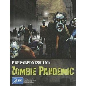 Preparedness 101: Zombie Pandemic, Paperback - Maggie Silver imagine