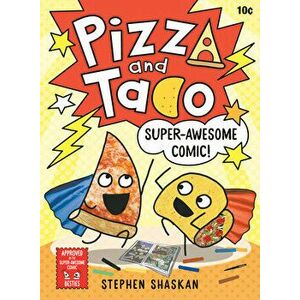 Pizza and Taco: Super-Awesome Comic!, Library Binding - Stephen Shaskan imagine