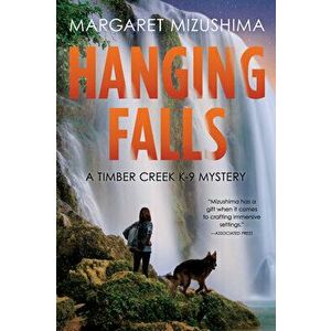 Hanging Falls: A Timber Creek K-9 Mystery, Paperback - Margaret Mizushima imagine