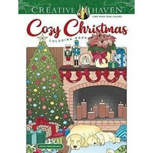 Creative Haven Cozy Christmas Coloring Book, Paperback - Jessica Mazurkiewicz imagine
