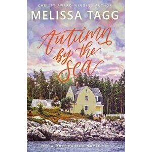 Autumn by the Sea, Paperback - Melissa Tagg imagine