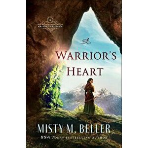 A Warrior's Heart, Paperback - Misty M. Beller imagine