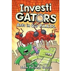 Investigators: Ants in Our P.A.N.T.S., Hardcover - John Patrick Green imagine