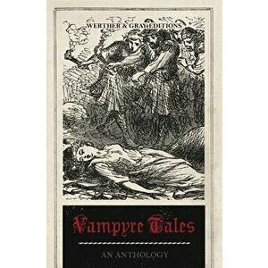 Vampyre Tales: An Anthology, Paperback - John William Polidori imagine