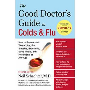 The Good Doctor's Guide to Colds and Flu [Updated Edition]: How to Prevent and Treat Colds, Flu, Sinusitis, Bronchitis, Strep Throat, and Pneumonia at imagine