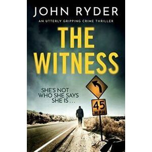 The Witness: An utterly gripping crime thriller, Paperback - John Ryder imagine