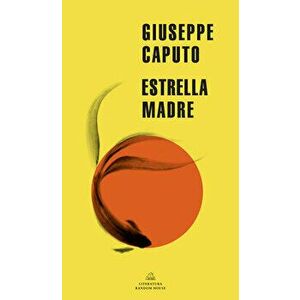 Estrella Madre / Mother Star, Paperback - Giuseppe Caputo imagine