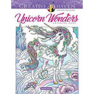 Creative Haven Unicorn Wonders Coloring Book, Paperback - Marjorie Sarnat imagine
