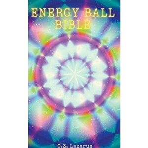 Energy Ball Bible, Paperback - C. Z. Lazarus imagine