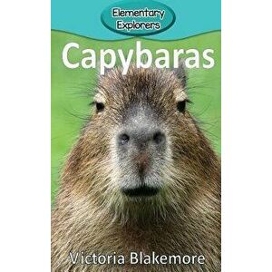 Capybaras, Hardcover - Victoria Blakemore imagine