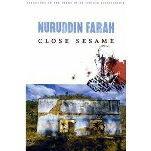 Close Sesame, Paperback - Nuruddin Farah imagine