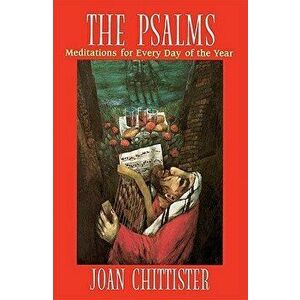 The Psalms: Meditations for Every Day of the Year, Paperback - Joan Chittister imagine