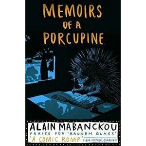 Memoirs of a Porcupine, Paperback - Alain Mabanckou imagine