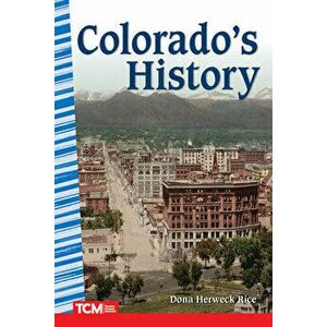 Colorado's History, Paperback - Dona Herweck Rice imagine